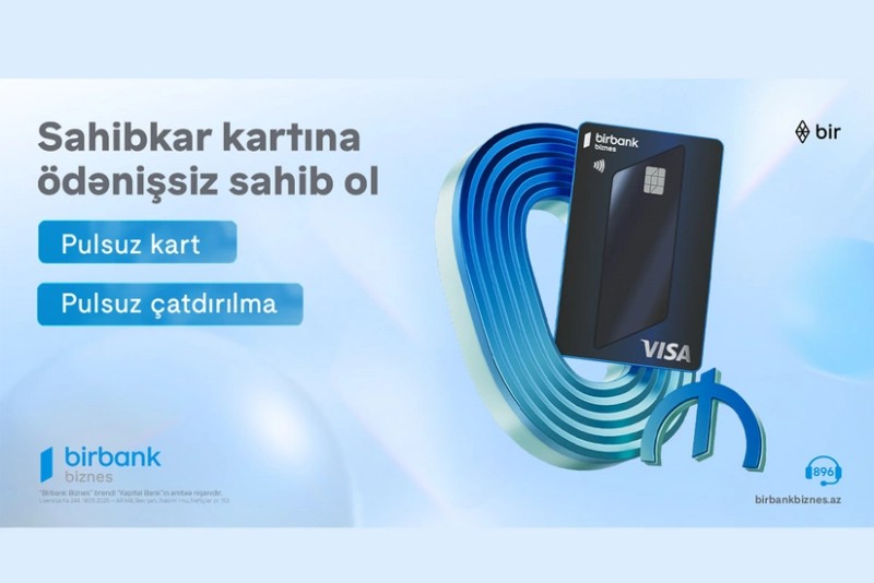 Birbank Biznesin Visa Sahibkar kartı indi tamamilə pulsuz və yeni dizaynda