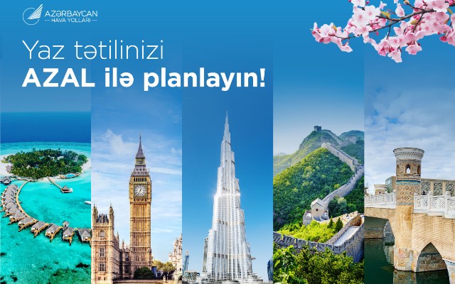 Yazı səyahətlə qarşılayın: AZAL-dan bayram tətili üçün seçimlər