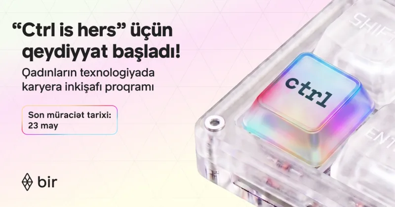 Texnologiyada qadın gücü: Bir “Ctrl is hers” proqramına start verdi