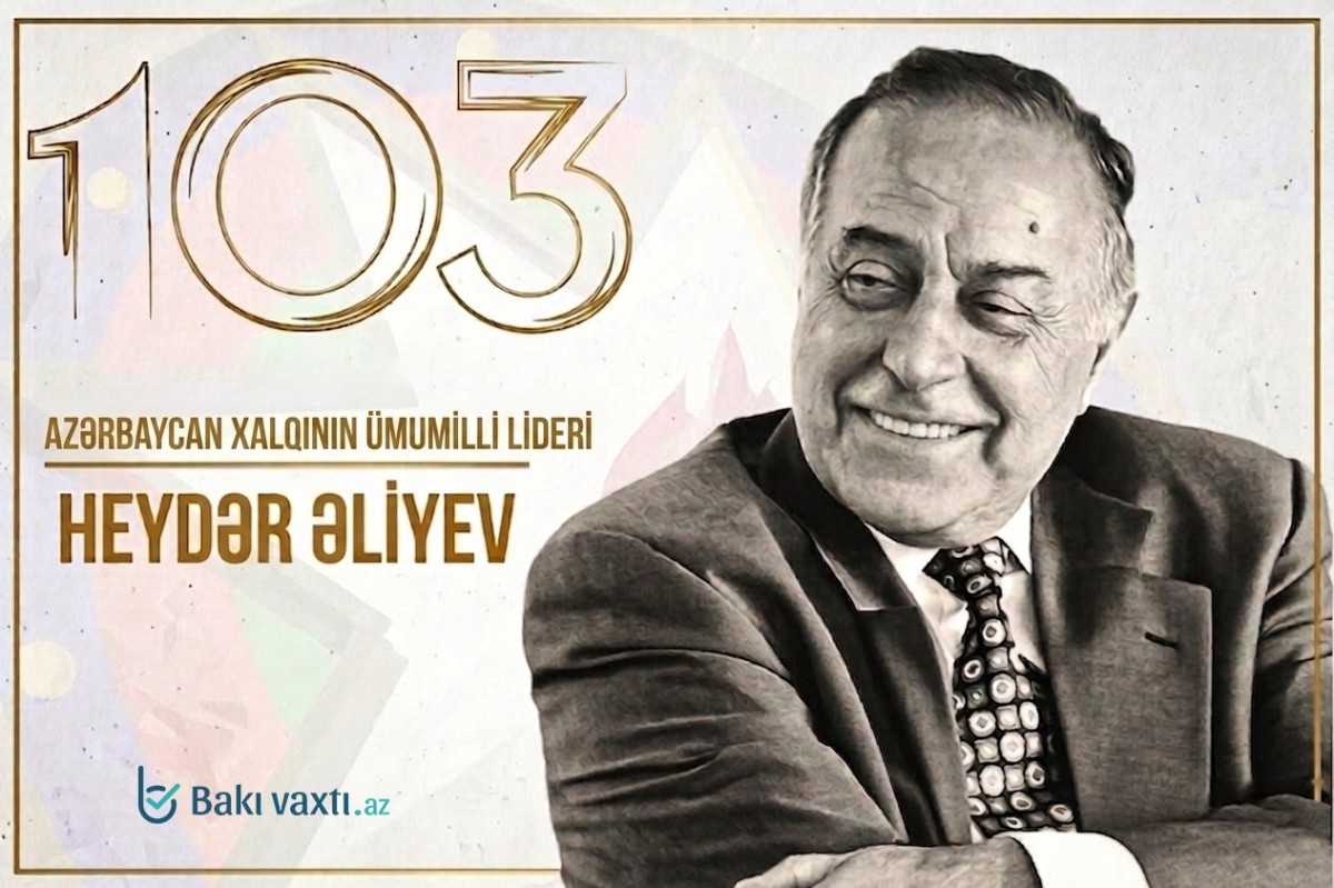 Ulu öndər Heydər Əliyevin anadan olmasının 103-cü ildönümüdür