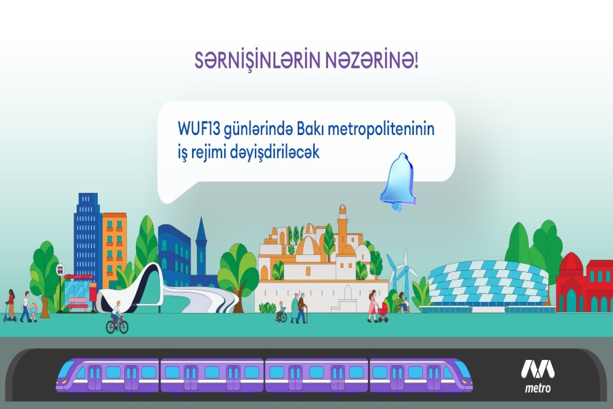 Bakı Metropoliteni WUF13 günlərində gücləndirilmiş rejimdə işləyəcək