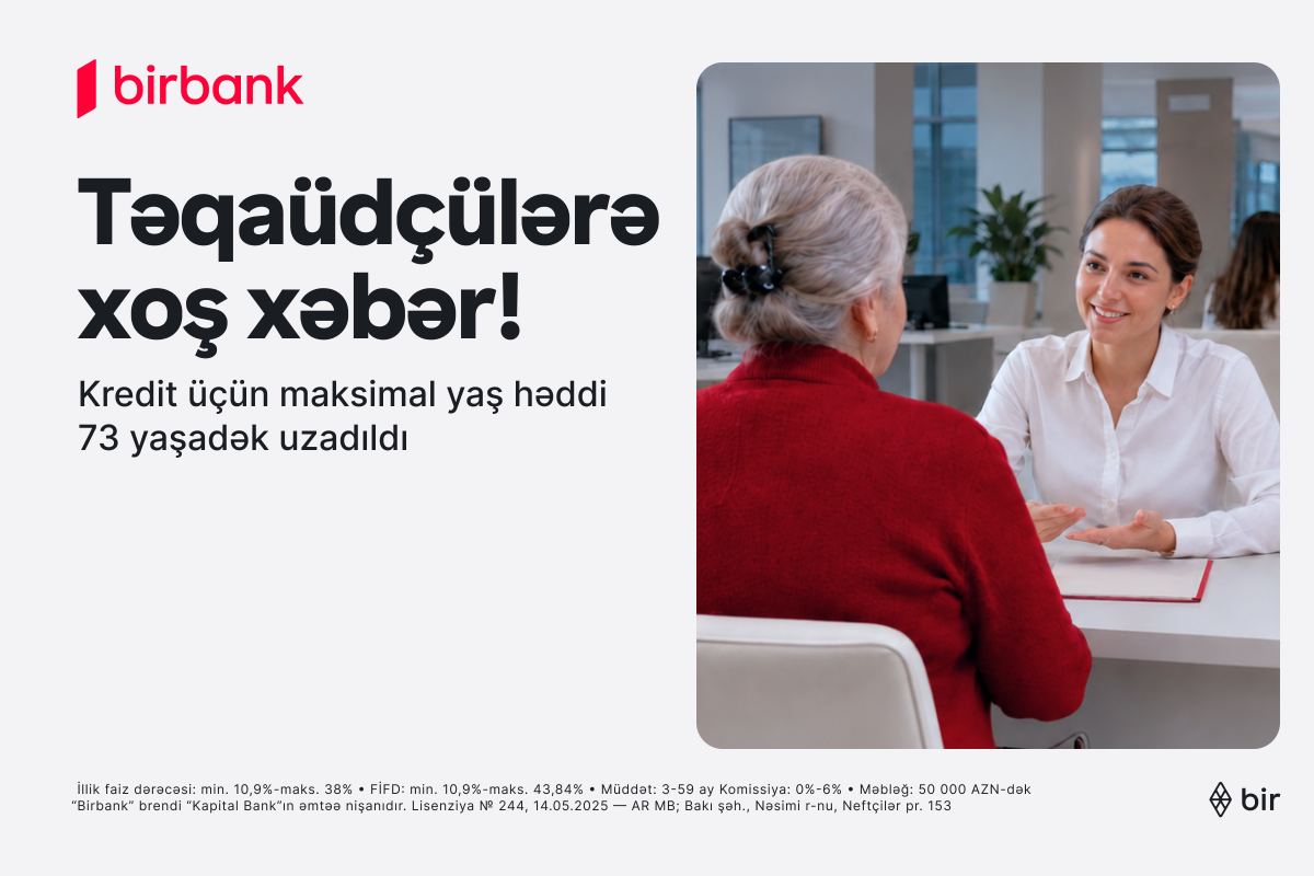 Birbank-dan yenilik: 73 yaşadək təqaüdçülər kredit əldə edə biləcəklər