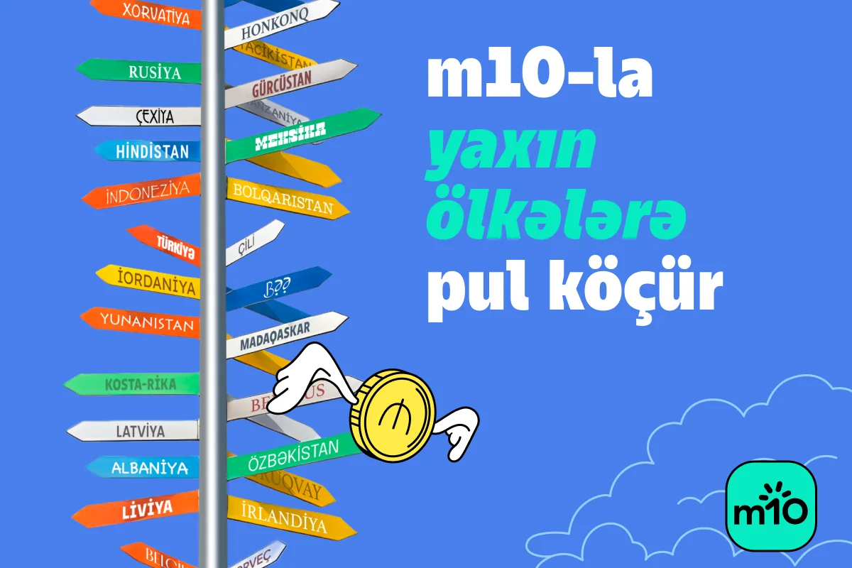 m10 ilə 140-dan çox ölkəyə anında beynəlxalq pul köçürmələri – sürətli, birbaşa, komissiyasız