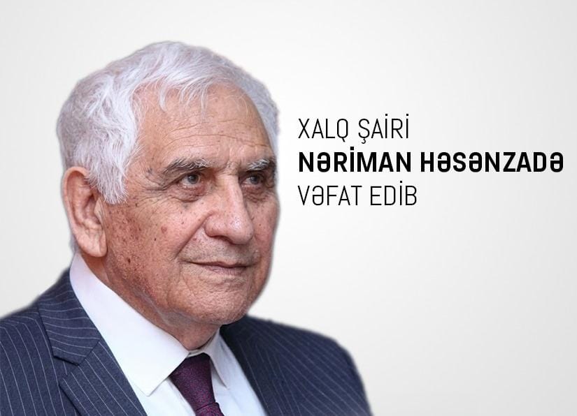Xalq şairi Nəriman Həsənzadə vəfat etdi
