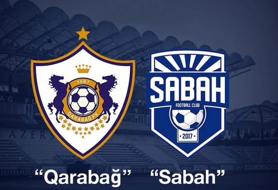“Qarabağ”la “Sabah” rəqibini tanıyacaq