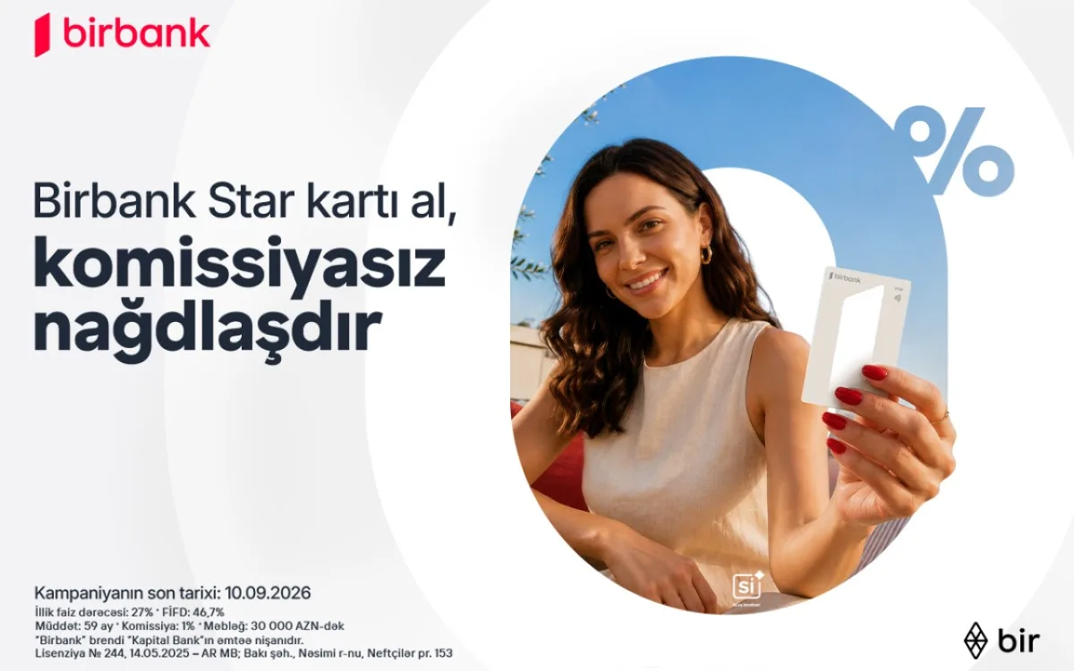 Birbank Star kartını indi sifariş edin, nağdlaşdırmanı komissiyasız edin