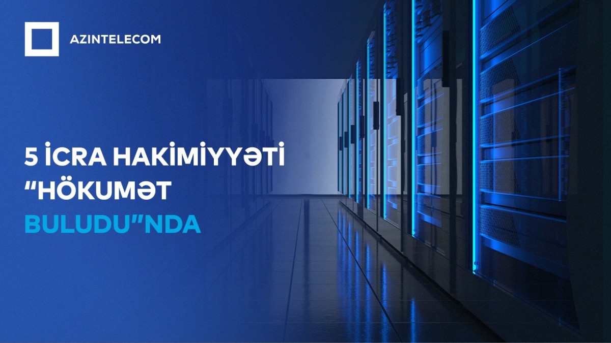 Beş İcra Hakimiyyəti İT sistemlərini “Hökumət buludu”na köçürdü - SİYAHI