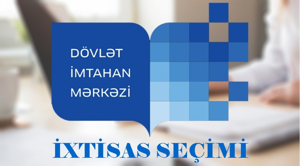Neçə nəfər ixtisas seçimi edib? - STATİSTİKA