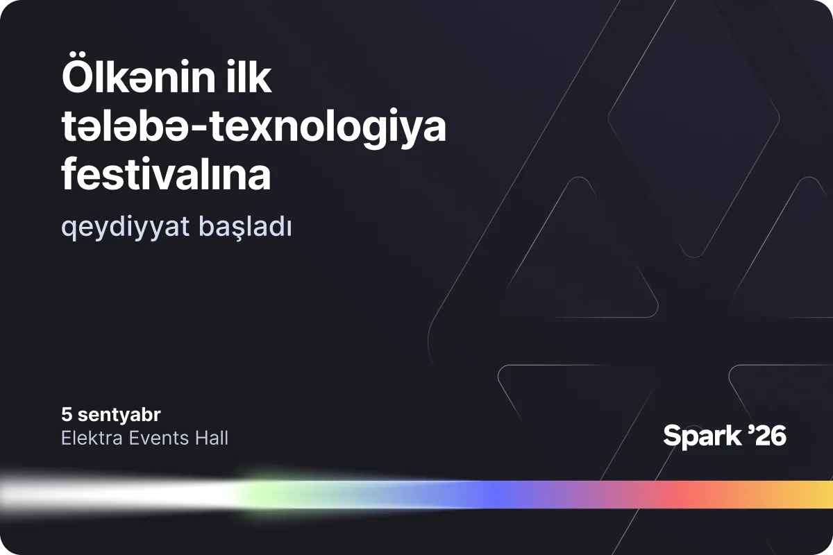 Bir Azərbaycanın ilk tələbə-texnologiya festivalı – Spark ’26ya qeydiyyat başladı  