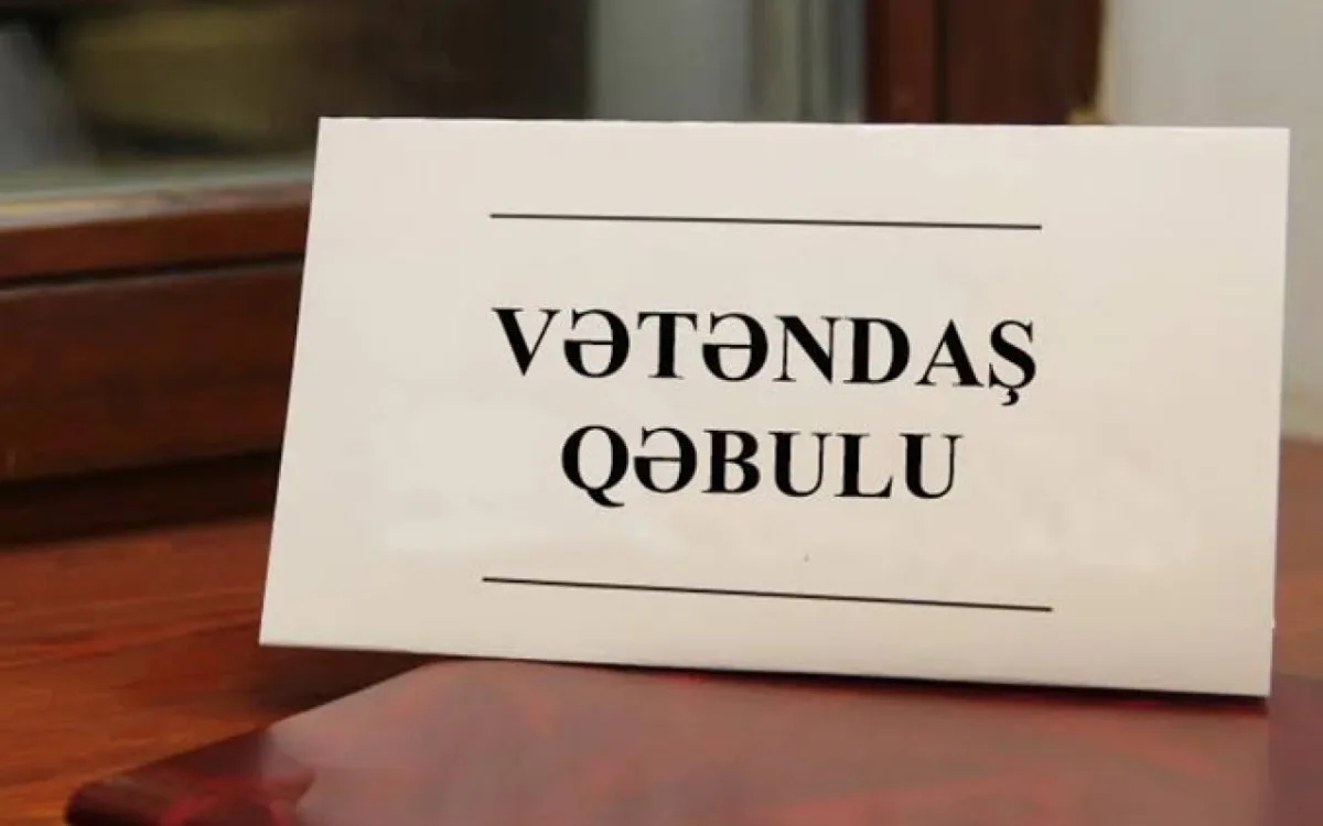 2026-cı ilin sentyabrında keçiriləcək vətəndaş qəbullarının cədvəli açıqlanıb