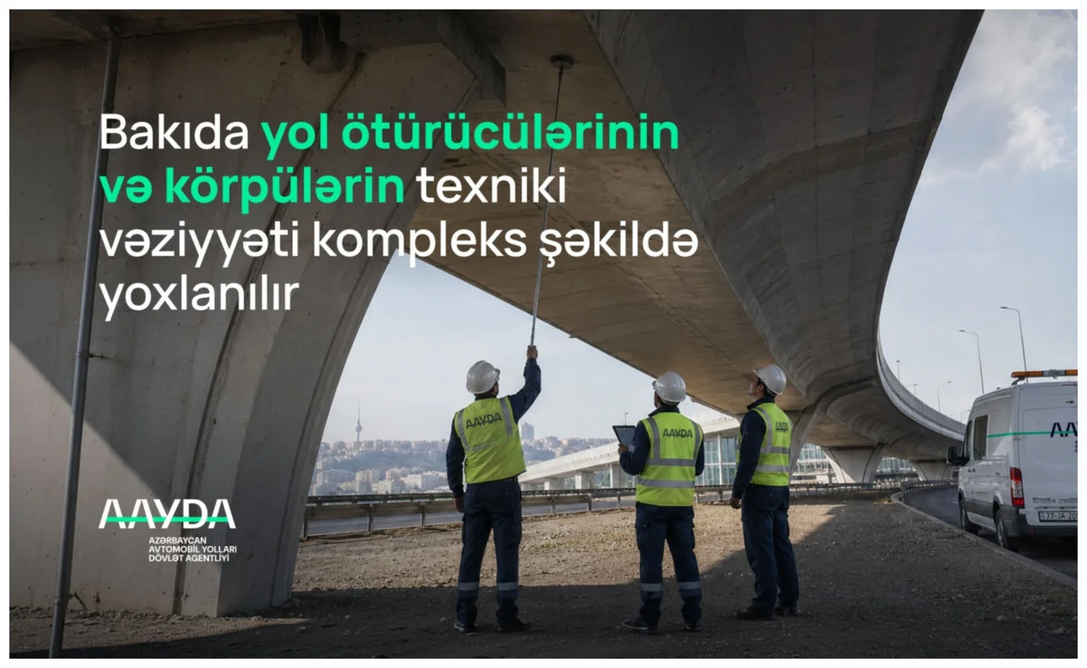 Bakıda yol ötürücülərinin və körpülərin texniki vəziyyəti yoxlanılır