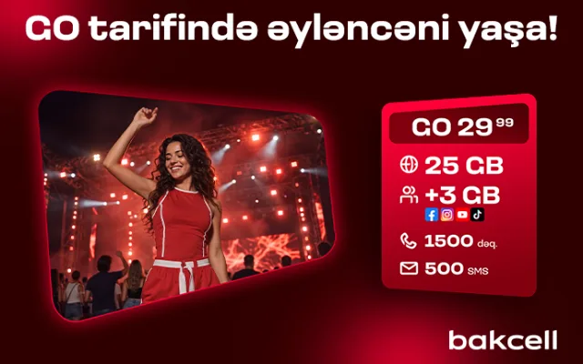 Bakcell-in “GO” tariflərinə qoşulun və üstünlüklərdən faydalanın