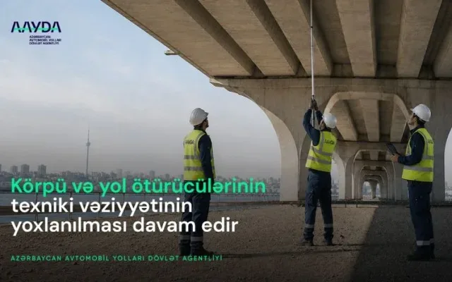 Körpü və yol ötürücülərinin texniki vəziyyəti yoxlanılır