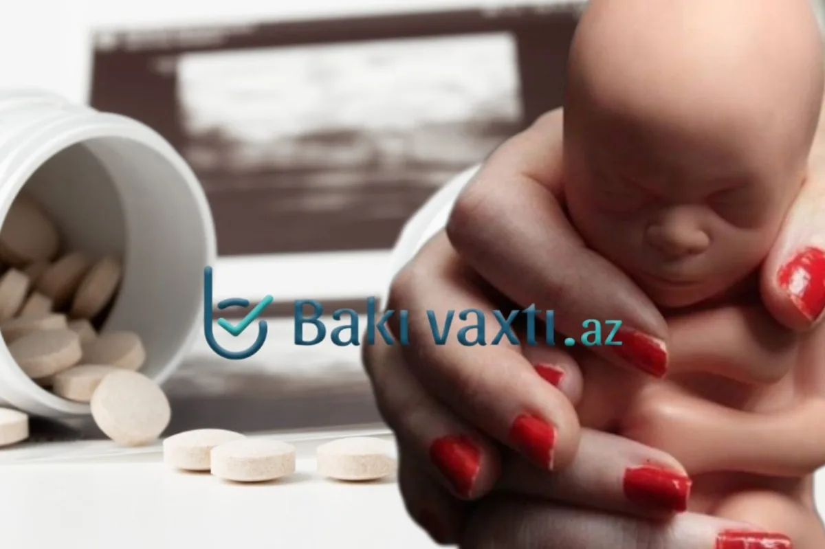 DƏHŞƏTLİ STATİSTİKA: Hamiləliyi dərmanla pozanları NƏ GÖZLƏYİR?