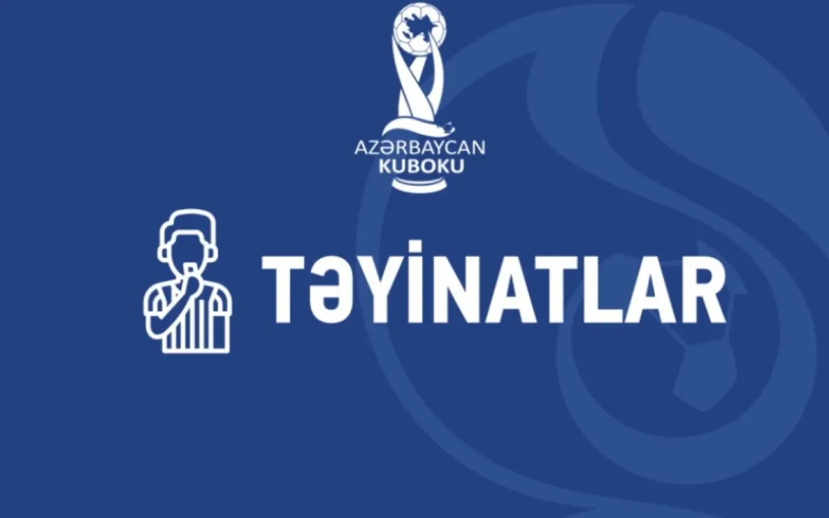 Azərbaycan Kubokunda II təsnifat mərhələsinin hakim təyinatları